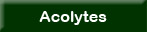 Acolytes